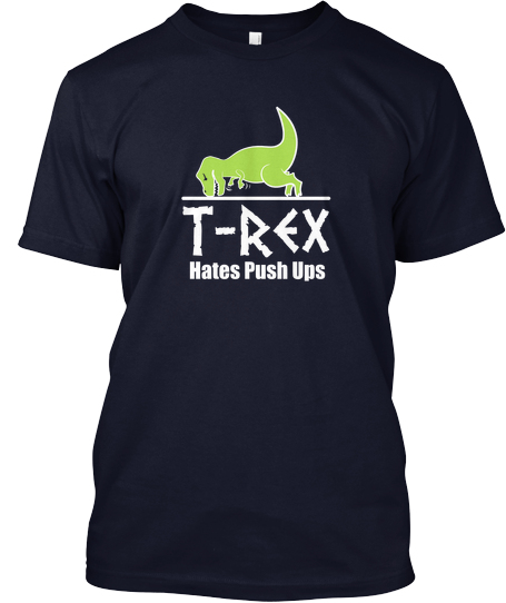 T-Rex Hates Push Ups