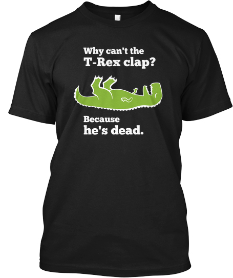 T-Rex Can’t Clap